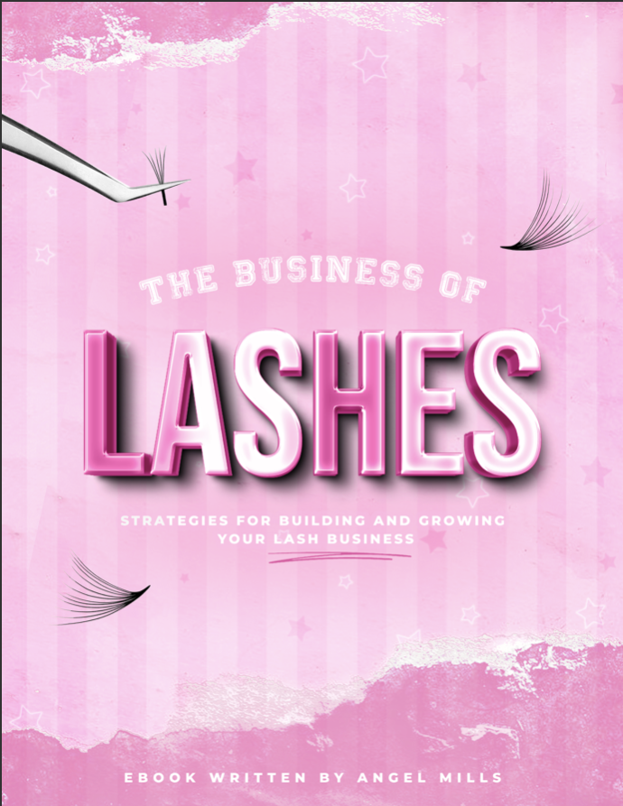 THE BUSINESS OF LASHES EBOOK - Strategies to building & growing a profitable lash business